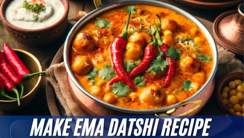 Ema Datshi Recipe